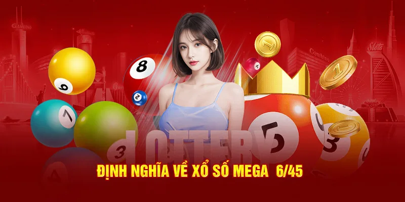 Định nghĩa về xổ số mega 6/45 