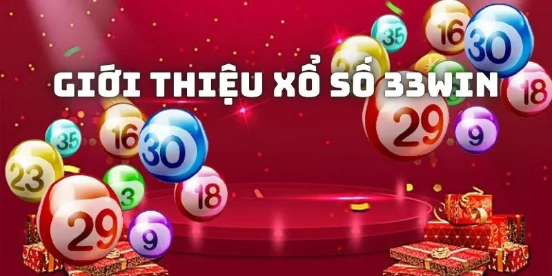 Những thông tin cần nắm bắt về chuyên mục Xổ Số 33WIN