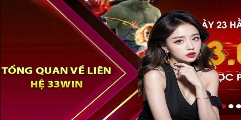 Tổng quan về liên hệ 33win