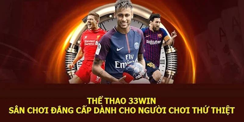 Thể thao 33WIN - sân chơi uy tín hàng đầu 2024