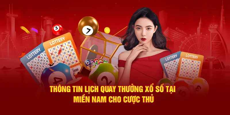 Thông tin lịch quay thưởng xổ số tại miền Nam cho cược thủ